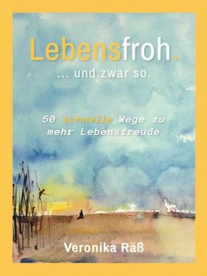 cover image of Lebensfroh. ... und zwar so.